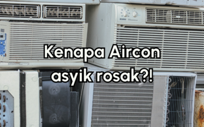 Kenapa Aircon (Penghawa Dingin) Boleh Cepat Rosak
